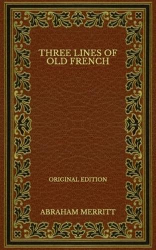 Three Lines of Old French - Original Edition