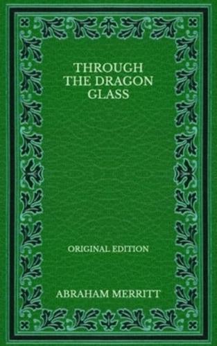 Through the Dragon Glass - Original Edition