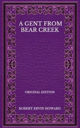 A Gent From Bear Creek - Original Edition