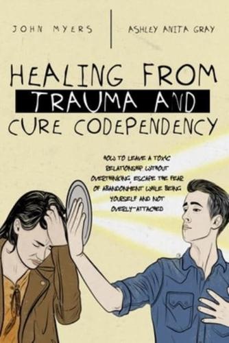 Healing From Trauma And Cure Codependency