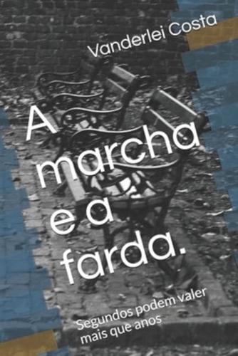 A marcha e a farda.: Segundos podem valer  mais  que anos