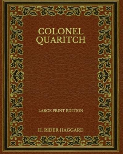 Colonel Quaritch - Large Print Edition