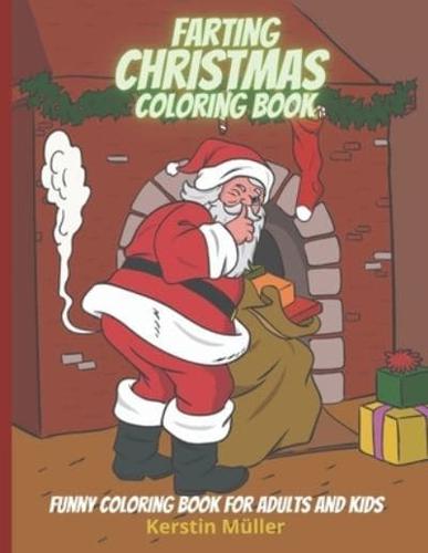 Farting Christmas Coloring Book: Funny Coloring Book For Adults And Kids  (Funny Christmas Gifts)