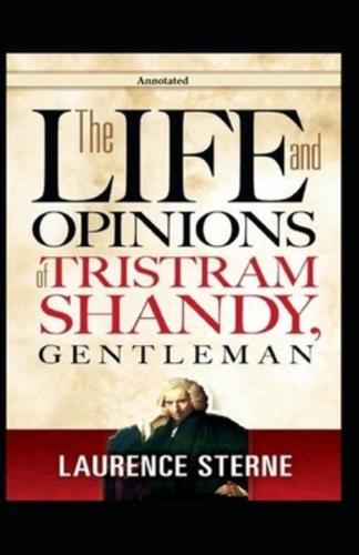 The Life and Opinions of Tristram Shandy, Gentleman (Annotated)