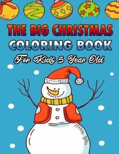 The Big Christmas Coloring Book For Kids 5 Year Old