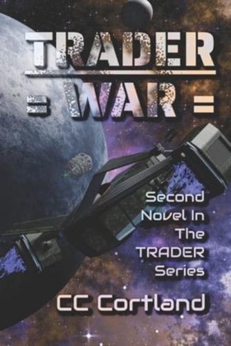 Trader - War: Second Novel in the Trader Series