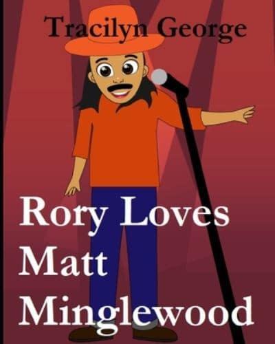 Rory Loves Matt Minglewood