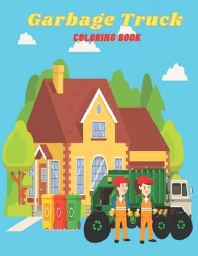 Garbage Truck Coloring Book:  Amazing Gift Coloring Book for Toddlers   Garbage, Dumb, Trash Truck Coloring Book for 3 Years Old Boys And Girls