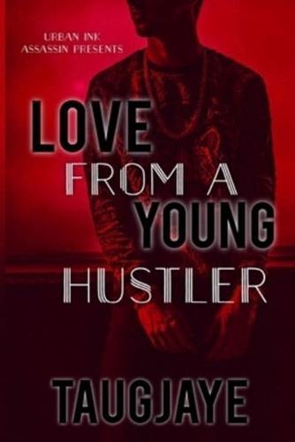 Love From A Young Hustler