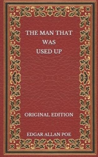 The Man That Was Used Up - Original Edition