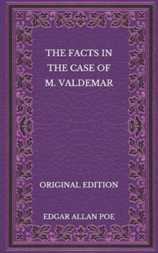 The Facts in the Case of M. Valdemar - Original Edition