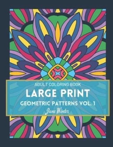 LARGE PRINT Geometric Patterns Vol. 1