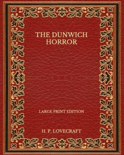 The Dunwich Horror - Large Print Edition