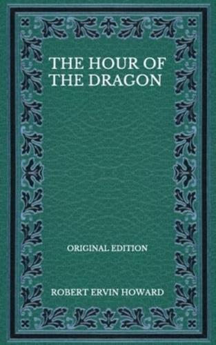 The Hour Of The Dragon - Original Edition