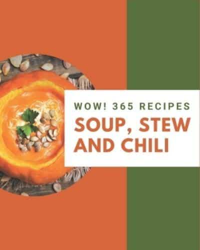 Wow! 365 Soup, Stew and Chili Recipes