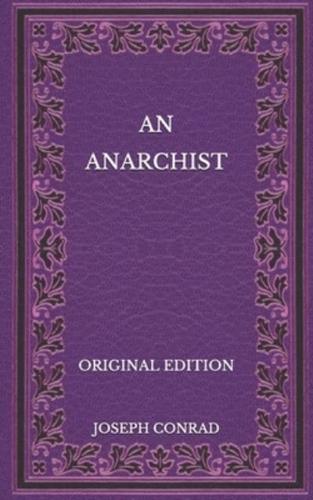An Anarchist - Original Edition