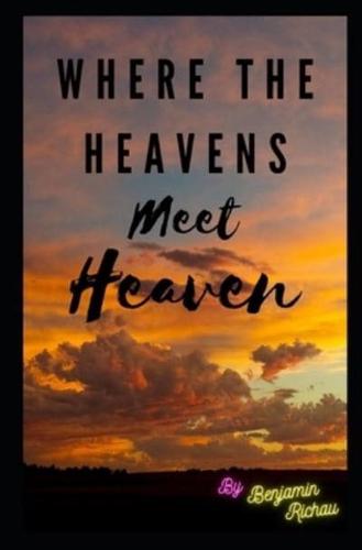 Where The Heavens Meet Heaven