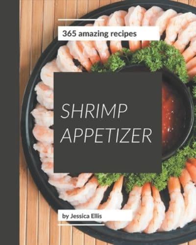 365 Amazing Shrimp Appetizer Recipes