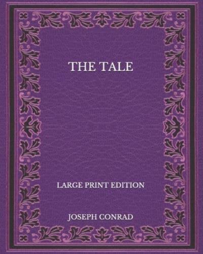 The Tale - Large Print Edition