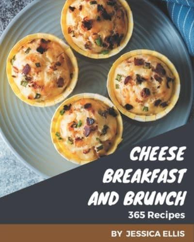 365 Cheese Breakfast and Brunch Recipes