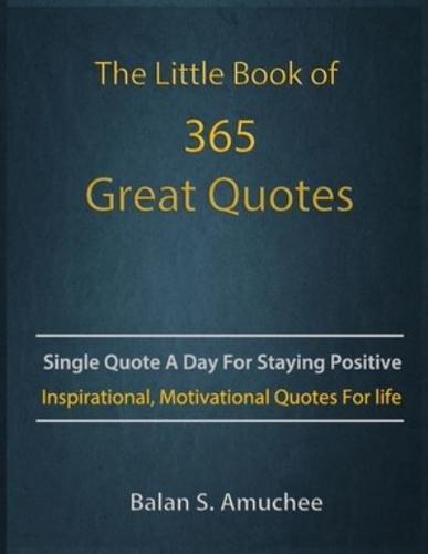 The Little Book of 365 Great Quotes