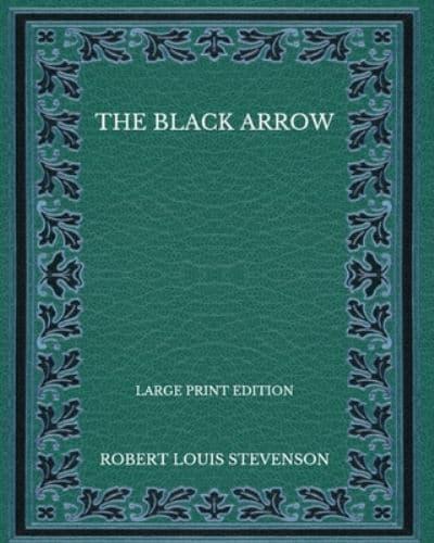 The Black Arrow - Large Print Edition