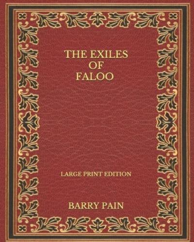 The Exiles of Faloo - Large Print Edition