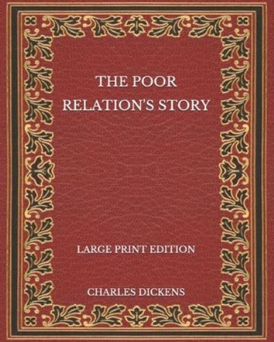 The Poor Relation's Story - Large Print Edition