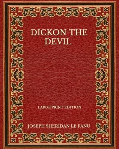 Dickon The Devil - Large Print Edition