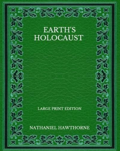 Earth's Holocaust - Large Print Edition