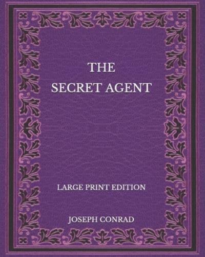 The Secret Agent - Large Print Edition
