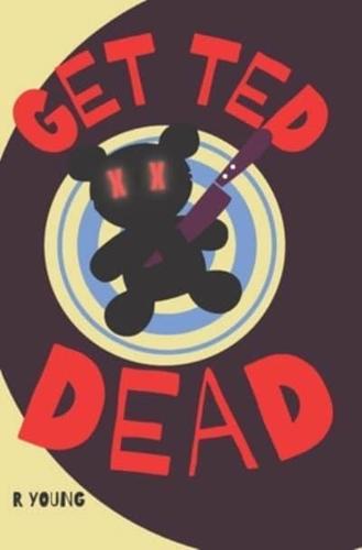 Get Ted Dead