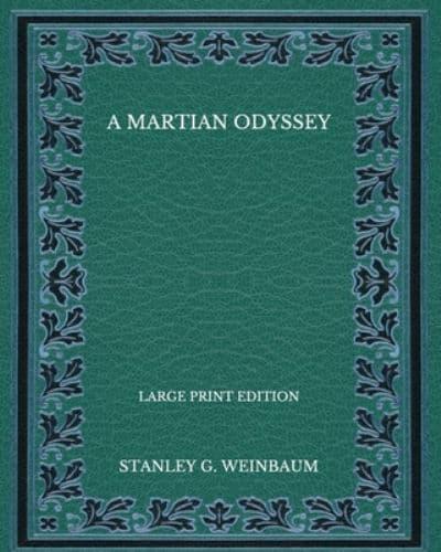 A Martian Odyssey - Large Print Edition