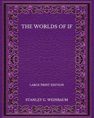 The Worlds of If - Large Print Edition