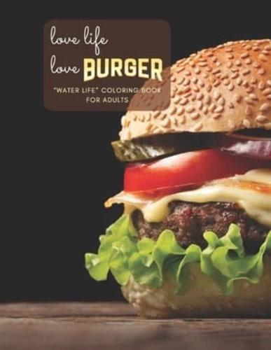 Love Life Love Burger