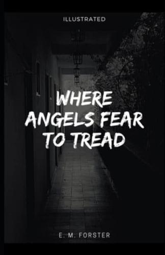 Where Angels Fear to Tread (Illustrated)