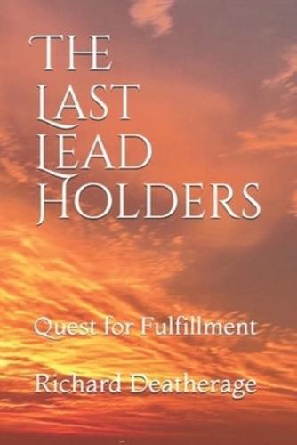The Last Lead Holders : Quest for Fulfillment