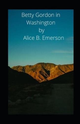 Betty Gordon in Washington Alice B. Emerson Illustrated