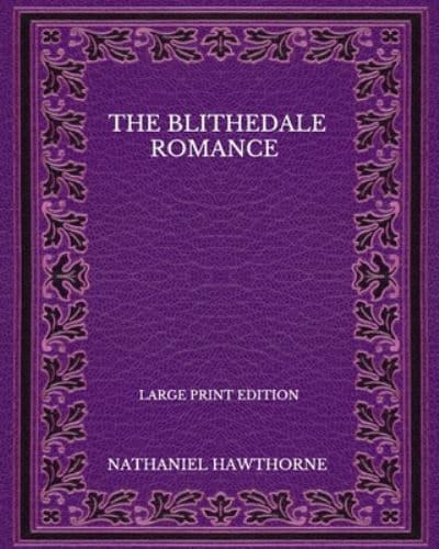 The Blithedale Romance - Large Print Edition