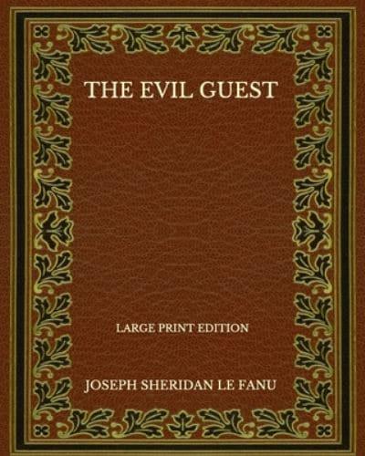 The Evil Guest - Large Print Edition
