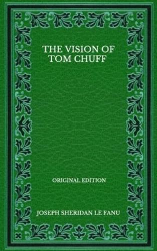 The Vision Of Tom Chuff - Original Edition