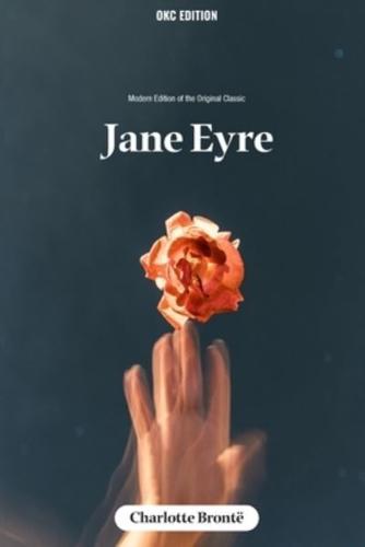 Jane Eyre (Annotated) - Modern Edition of the Original Classic
