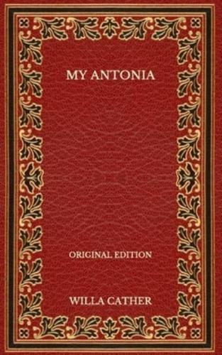 My Antonia - Original Edition