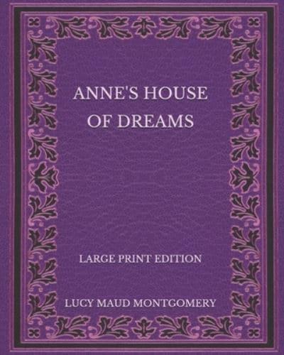 Anne's House of Dreams - Large Print Edition