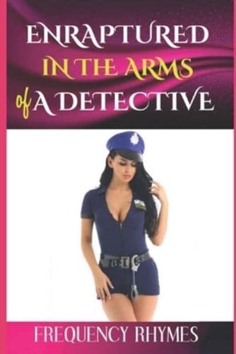 Enraptured in the Arms of a Detective