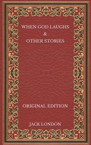 When God Laughs & Other Stories - Original Edition