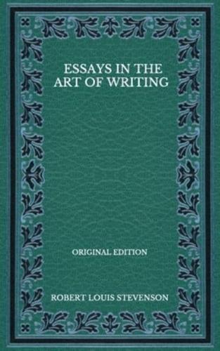 Essays In The Art Of Writing - Original Edition