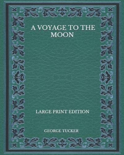 A Voyage to the Moon - Large Print Edition