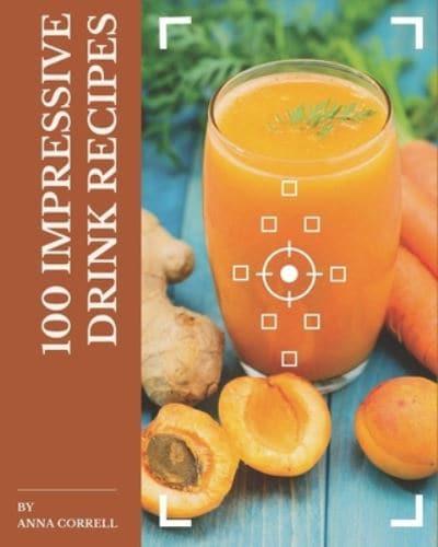 100 Impressive Drink Recipes