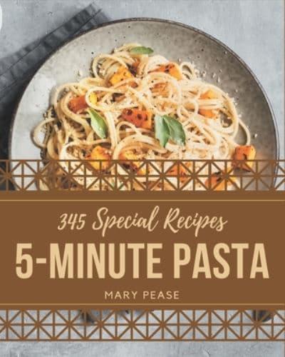 345 Special 5-Minute Pasta Recipes